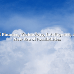 The Future of Finance, Technology, Intelligence, and Health: A New Era of Possibilities