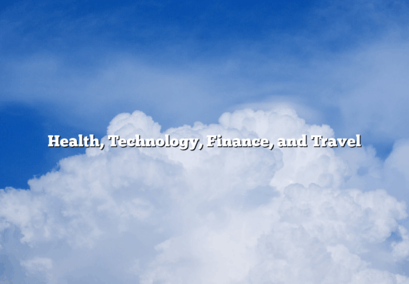 Health, Technology, Finance, and Travel